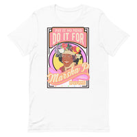 Do It For Marsha P Tee